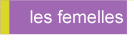 Les femelles